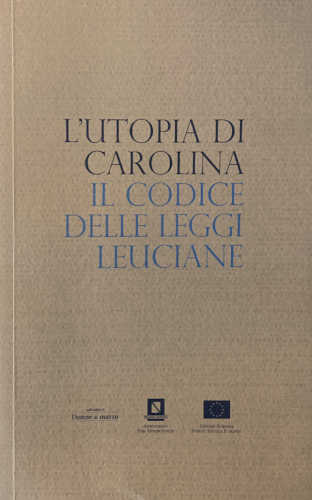 L'UTOPIA DI CAROLINA. IL CODICE DELLE LEGGI LEUCIANE - AA.VV.