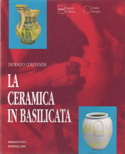 libro LA CERAMICA IN BASILICATA - Diodato Colonnesi