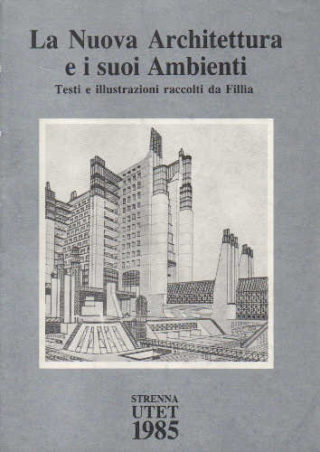 LA NUOVA ARCHITETTURA E I SUOI AMBIENTI - A cura di Luigi Colombo Fillìa libro LA NUOVA ARCHITETTURA E I SUOI AMBIENTI - A cura di Luigi Colombo Fillìa