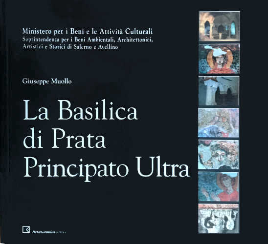 LA BASILICA DI PRATA PRINCIPATO ULTRA - Giuseppe Muollo