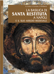 LA BASILICA DI SANTA RESTITUTA A NAPOLI E IL SUO ARREDO MEDIEVALE - Giorgia Corso, Alessio Cuccaro, Claudia D'Alberto