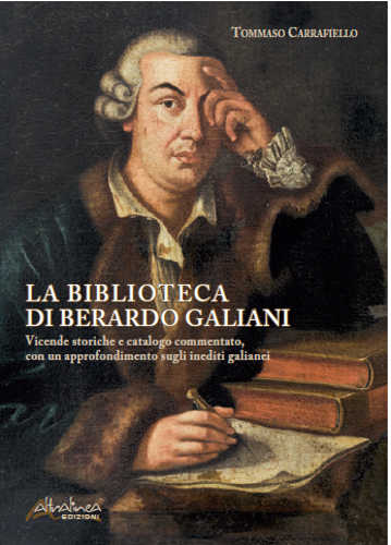 LA BIBLIOTECA DI BERARDO GALIANI - Tommaso Carrafiello LA BIBLIOTECA DI BERARDO GALIANI - Tommaso Carrafiello