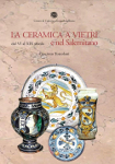 LA CERAMICA A VIETRI E NEL SALERNITANO DAL VI AL XIX SECOLO - Giacinto Tortolani