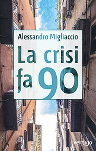 la crisi fa 90 alessandro migliaccio