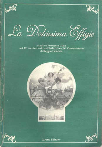 la dolcissima effigie studi su francesco cilea getano pitarresi