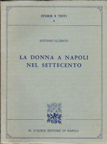 LA DONNA A NAPOLI NEL SETTECENTO - Antonio Illibato LA DONNA A NAPOLI NEL SETTECENTO - Antonio Illibato