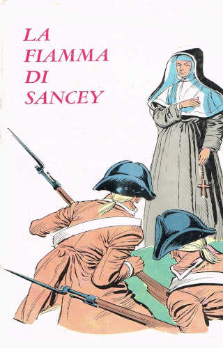 LA FIAMMA DI SANCEY (Santa Giovanna Antida Thouret) - Mario Pucci LA FIAMMA DI SANCEY (Santa Giovanna Antida Thouret) - Mario Pucci