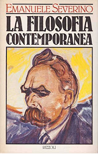 LA FILOSOFIA CONTEMPORANEA - Emanuele Severino LA FILOSOFIA CONTEMPORANEA - Emanuele Severino