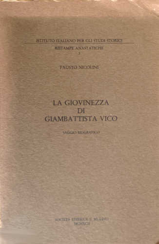 LA GIOVINEZZA DI GIAMBATTISTA VICO. Saggio biografico - Fausto Nicolini