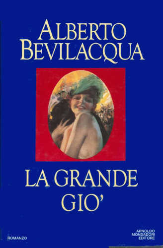 LA BELLA GIO' - Alberto Bevilacqua LA BELLA GIO' - Alberto Bevilacqua