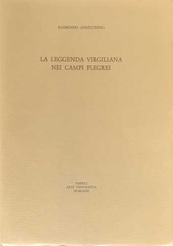 LA LEGGENDA VIRGILIANA NEI CAMPI FLEGREI - Raimondo Annecchino