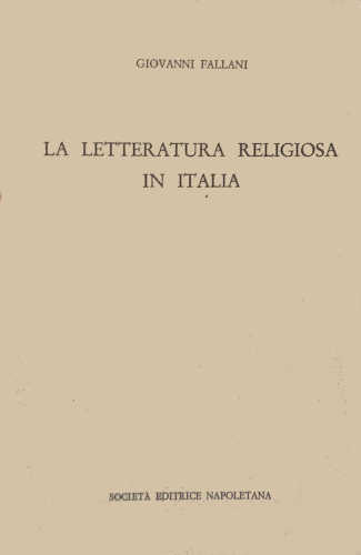 LA LETTERATURA RELIGIOSA IN ITALIA - Giovanni Fallani LA LETTERATURA RELIGIOSA IN ITALIA - Giovanni Fallani