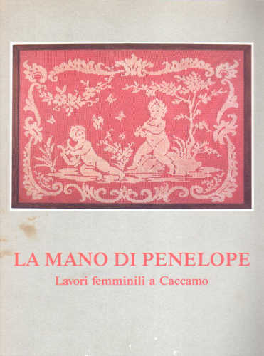 la mano di penelope lavori femminili a caccamo Antonino Buttitta, Fatima Giallombardo la mano di penelope lavori femminili a caccamo Antonino Buttitta, Fatima Giallombardo