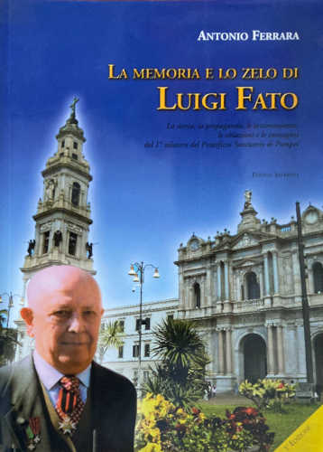 Antonio Ferrara - LA MEMORIA E LO ZELO DI LUIGI FATO