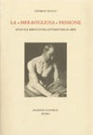 LA "MERAVIGLIOSA" PASSIONE. Studi sul barocco tra letteratura e arte - Giorgio Fulco