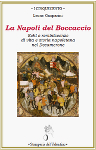 LA NAPOLI DEL BOCCACCIO. Echi e reminiscenze di vita e storia napoletana nel Decamerone - Leone Gasparini