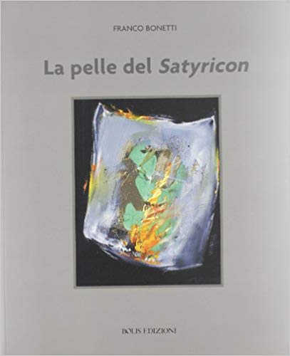 la_pelle_del_satyricon_franco_bonetti la_pelle_del_satyricon_franco_bonetti