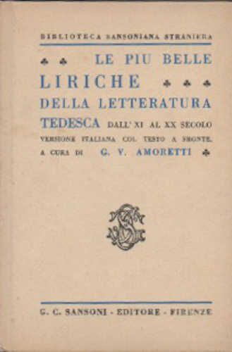 LE PIÙ BELLE LIRICHE DELLA LETTERATURA TEDESCA dall' XI al XX secolo - G. V. Amoretti