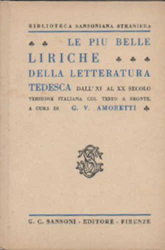 LE PIÙ BELLE LIRICHE DELLA LETTERATURA TEDESCA dall' XI al XX secolo - G. V. Amoretti