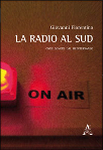 LA RADIO AL SUD. Onde sonore dal Mediterraneo - Giovanni Fiorentino