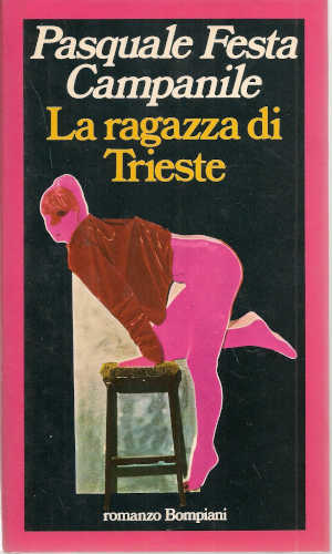LA RAGAZZA DI TRIESTE - Pasquale Festa Campanile LA RAGAZZA DI TRIESTE - Pasquale Festa Campanile