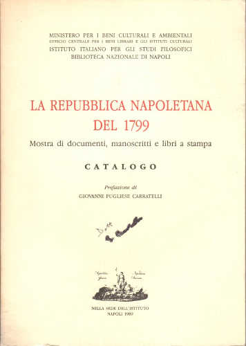 LA REPUBBLICA NAPOLETANA DEL 1799. Mostra di documenti, manoscritti e libri a stampa. ed. 1989