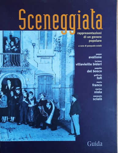 LA SCENEGGIATA. Rappresentazione di un genere popolare - Pasquale Scialò LA SCENEGGIATA. Rappresentazione di un genere popolare - Pasquale Scialò
