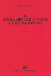 LA SCUOLA MUSICALE DI NAPOLI ED I SUOI CONSERVATORII - Francesco Florimo.