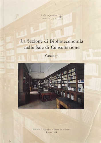LA SEZIONE DI BIBLIOTECONOMIA NELLE SALE DI CONSULTAZIONE. Catalogo - A cura di Piera Russo