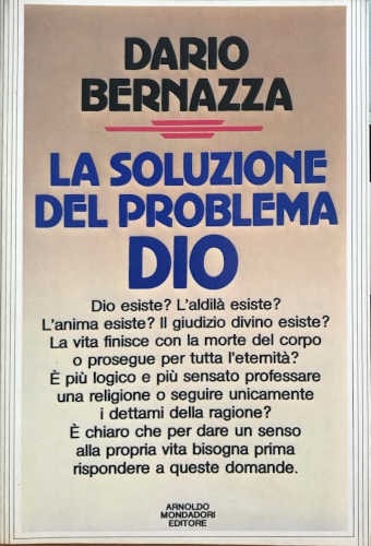 LA SOLUZIONE DEL PROBLEMA DIO - Dario Bernazza LA SOLUZIONE DEL PROBLEMA DIO - Dario Bernazza