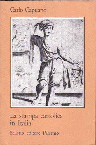 LA STAMPA CATTOLICA IN ITALIA - Carlo Capuano LA STAMPA CATTOLICA IN ITALIA - Carlo Capuano