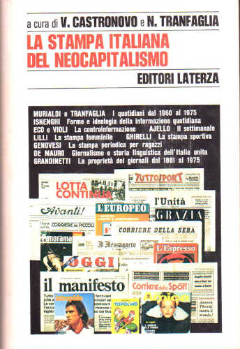 STORIA DELLA STAMPA ITALIANA. Volume VI. La stampa italiana del neocapitalismo - Paolo Murialdi, Umberto Eco, T. De Mauro et al. STORIA DELLA STAMPA ITALIANA. Volume VI. La stampa italiana del neocapitalismo - Paolo Murialdi, Umberto Eco, T. De Mauro et al.