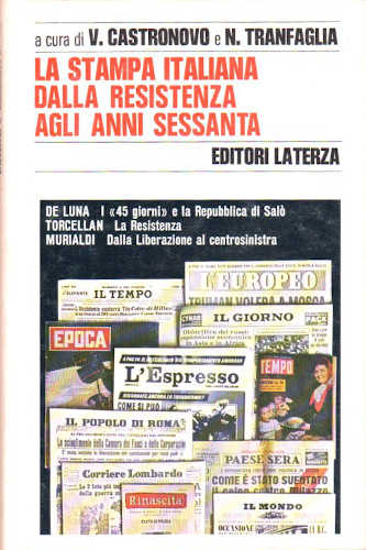 STORIA DELLA STAMPA ITALIANA. Vol. V. La stampa italiana dalla Resistenza agli Anni Sessanta - G. De Luna, N. Torcellan, Paolo Murialdi STORIA DELLA STAMPA ITALIANA. Vol. V. La stampa italiana dalla Resistenza agli Anni Sessanta - G. De Luna, N. Torcellan, Paolo Murialdi