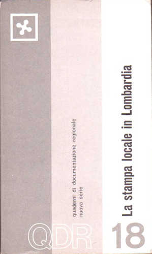 LA STAMPA LOCALE IN LOMBARDIA - Gruppo Cronisti Lombardi LA STAMPA LOCALE IN LOMBARDIA - Gruppo Cronisti Lombardi