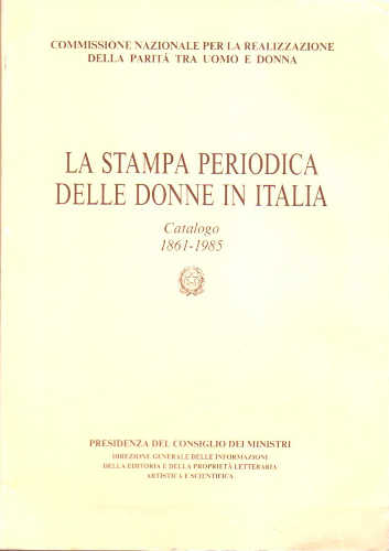 LA STAMPA PERIODICA DELLE DONNE IN ITALIA - Rosanna De Longis LA STAMPA PERIODICA DELLE DONNE IN ITALIA - Rosanna De Longis