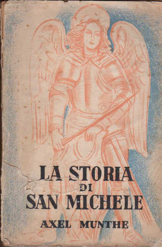 LA STORIA DI SAN MICHELE - Axel Munthe LA STORIA DI SAN MICHELE - Axel Munthe