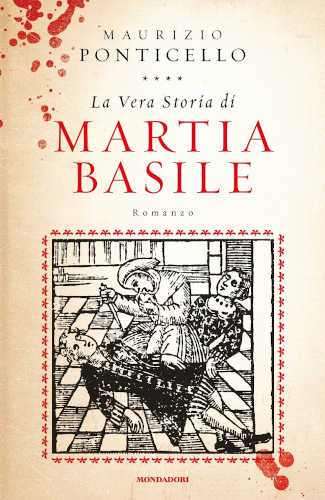 LA VERA STORIA DI MARTIA BASILE - Maurizio Ponticello