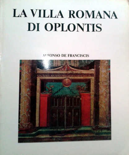 LA VILLA ROMANA DI OPLONTIS - Alfonso De Franciscis LA VILLA ROMANA DI OPLONTIS - Alfonso De Franciscis