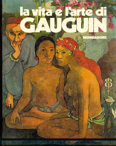 LA VITA E L'ARTE DI GAUGUIN - Piera Callegari LA VITA E L'ARTE DI GAUGUIN - Piera Callegari