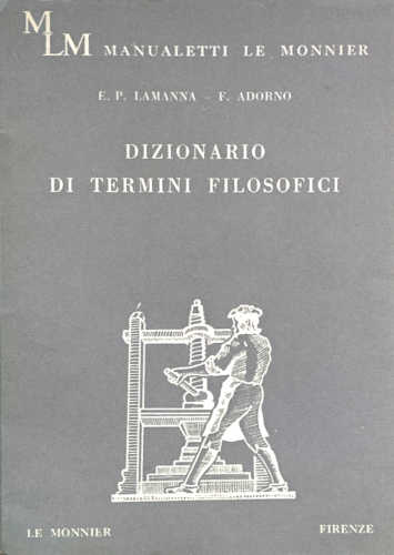 DIZIONARIO DI TERMINI FILOSOFICI - E. P. Lamanna, F. Adorno