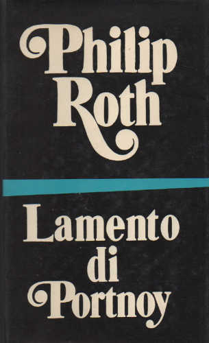 lamento di portnoy philip roth romanzo lamento di portnoy philip roth romanzo