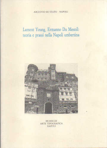 LAMONT YOUNG, ERMANNO DU MESNIL: teoria e prassi nella Napoli umbertina libro LAMONT YOUNG, ERMANNO DU MESNIL: teoria e prassi nella Napoli umbertina