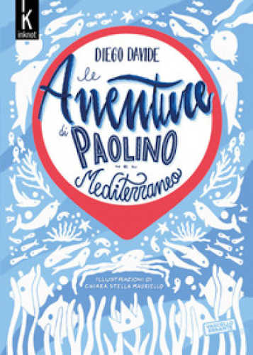 LE AVVENTURE DI PAOLINO NEL MEDITERRANEO - Diego Davide LE AVVENTURE DI PAOLINO NEL MEDITERRANEO - Diego Davide