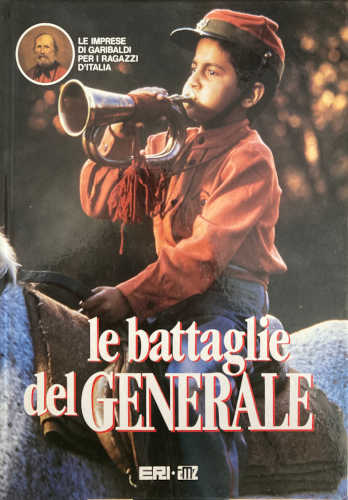 LE BATTAGLIE DEL GENERALE - Piero Pieroni