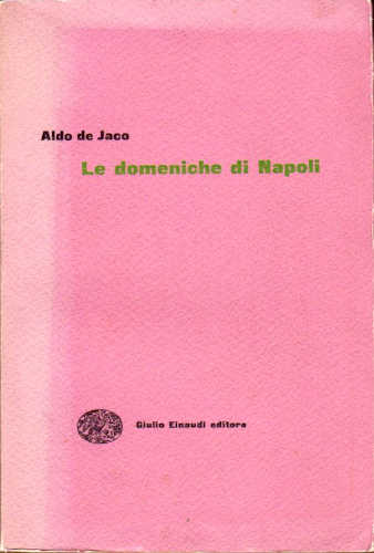 LE DOMENICHE DI NAPOLI - Aldo de Jaco LE DOMENICHE DI NAPOLI - Aldo de Jaco