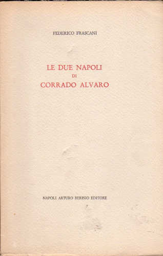 LE DUE NAPOLI DI CORRADO ALVARO - Federico Frascani