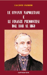 LE FINANZE NAPOLETANE E LE FINANZE PIEMONTESI DAL 1848 AL 1860 - Giacomo Savarese