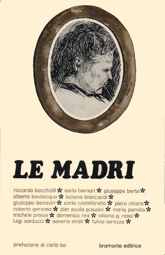 LE MADRI - Riccardo Bacchelli, Carlo Bernari, Giuseppe Berto, Alberto Bevilacqua, Luciano Bianciardi, Giuseppe Bonaviri, Carlo Castellaneta, Piero Chiara, Roberto Gervaso, Pier Paolo Pasolini, Mario Pomilio, Michele Prisco, Domenico Rea, Vittorio G. Rossi, Luigi Santucci, Saverio Strati, Fulvio Tomizza LE MADRI - Riccardo Bacchelli, Carlo Bernari, Giuseppe Berto, Alberto Bevilacqua, Luciano Bianciardi, Giuseppe Bonaviri, Carlo Castellaneta, Piero Chiara, Roberto Gervaso, Pier Paolo Pasolini, Mario Pomilio, Michele Prisco, Domenico Rea, Vittorio G. Rossi, Luigi Santucci, Saverio Strati, Fulvio Tomizza