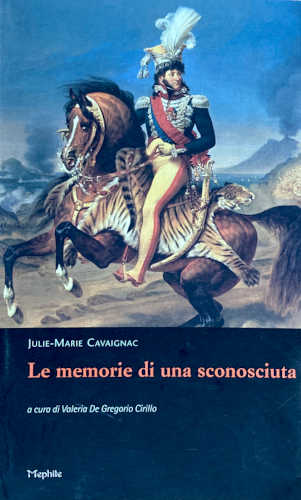 LE MEMORIE DI UNA SCONOSCIUTA - Julie-Marie Cavaignac. A cura di Valeria De Gregorio Cirillo