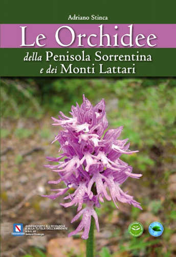 LE ORCHIDEE DELLA PENISOLA SORRENTINA E DEI MONTI LATTARI - Adriano Stinca LE ORCHIDEE DELLA PENISOLA SORRENTINA E DEI MONTI LATTARI - Adriano Stinca